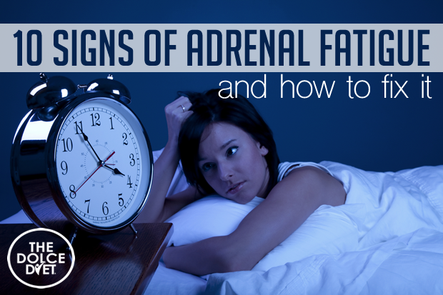 620-10-signs-of-adrenal-fatigue-dolce-diet