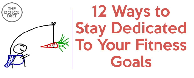 620-12-ways-to-stay-dedicated-fitness-goals