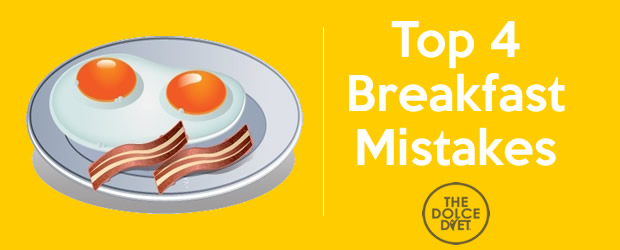 620-top-4-breakfast-mistakes-dolce-diet