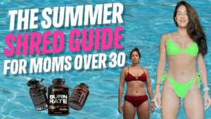 "Before and after transformation of a mom over 30 in swimwear with Burn Rate supplement bottles and bold title reading 'The Summer Shred Guide for Moms Over 30' over a pool water background."