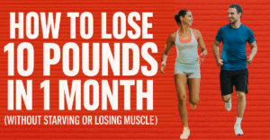 “Bold text on red background reading ‘How to Lose 10 Pounds in 1 Month – Without Starving or Losing Muscle’”